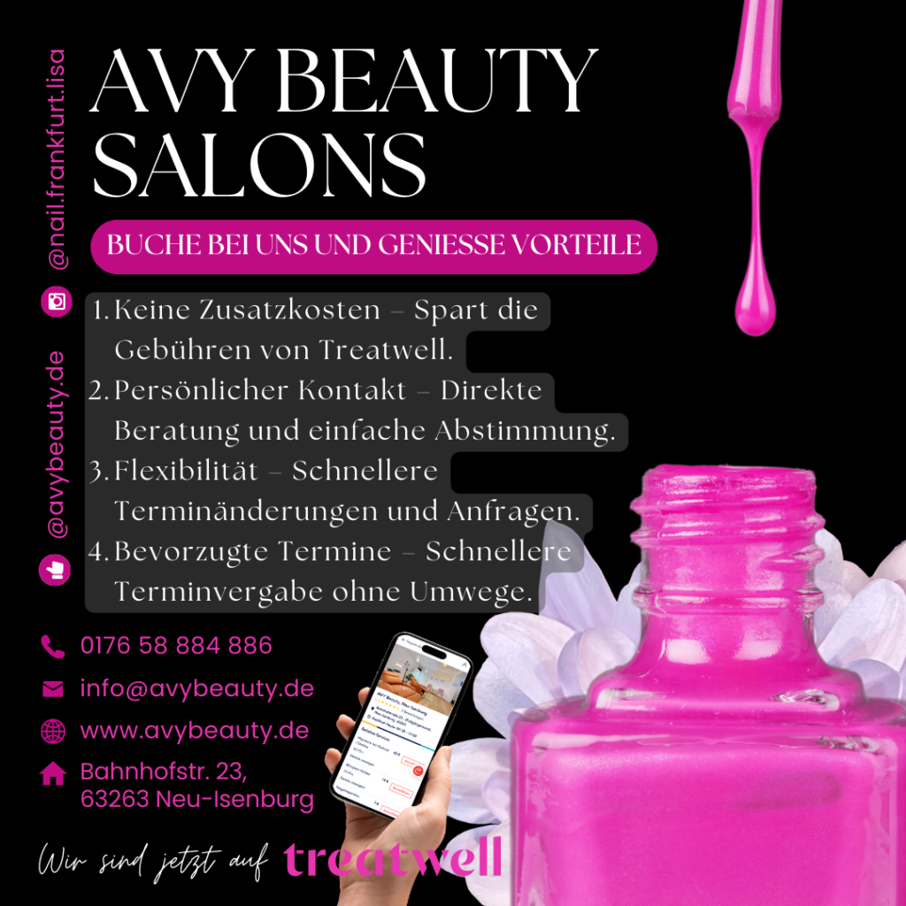 **Vorteile bei der direkten Buchung bei Avy Beauty:** 1. **Keine Zusatzkosten** 2. **Persönlicher Kontakt** 3. **Mehr Flexibilität** 4. **Bevorzugte Termine** Direkt buchen lohnt sich – spart Geld und bietet besseren Service!